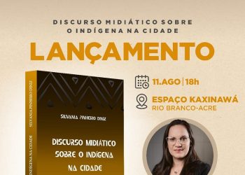 Jornalista acreana vai lançar livro sobre a presença dos povos indígenas nas cidades