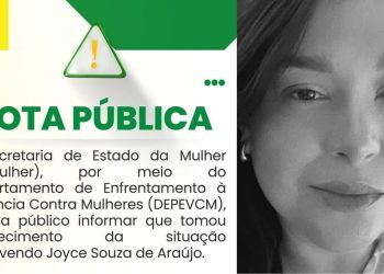 Secretaria da Mulher emite nota pública sobre caso de Joyce Souza e oferece apoio aos familiares