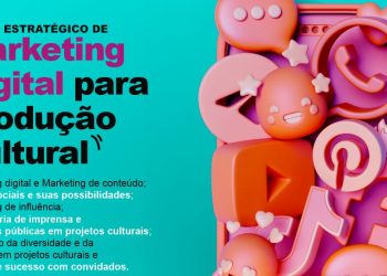 Curso de Marketing Digital para Produção Cultural inicia no dia 10