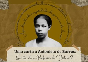 Uma carta a Antonieta de Barros: quanto vale um Professor de História?