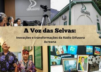 A Voz das Selvas: inovações e transformações da Rádio Difusora Acreana