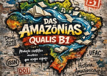 Revista Das Amazônias conquista qualis B1 e comemora avanço editorial
